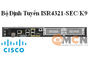 Cisco ISR 4321 Sec bundle w/SEC license ISR4321-SEC/K9 Bộ Định Tuyến