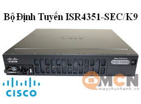 Cisco ISR 4351 Sec bundle w/SEC license ISR4351-SEC/K9 Bộ Định Tuyến