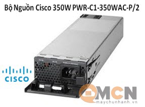 PWR-C1-350WAC-P/2 Nguồn Cisco 350W AC 80+ Platinum PSU