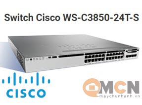 Cisco WS-C3850-24T-S Catalyst 3850 24 Port Data IP Base Thiết Bị Chuyển Mạch